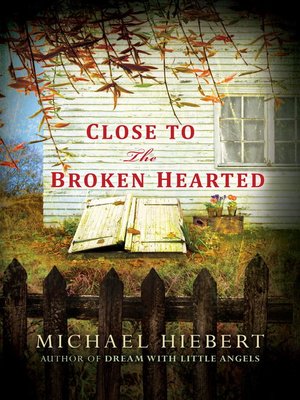 cover image of Close to the Broken Hearted